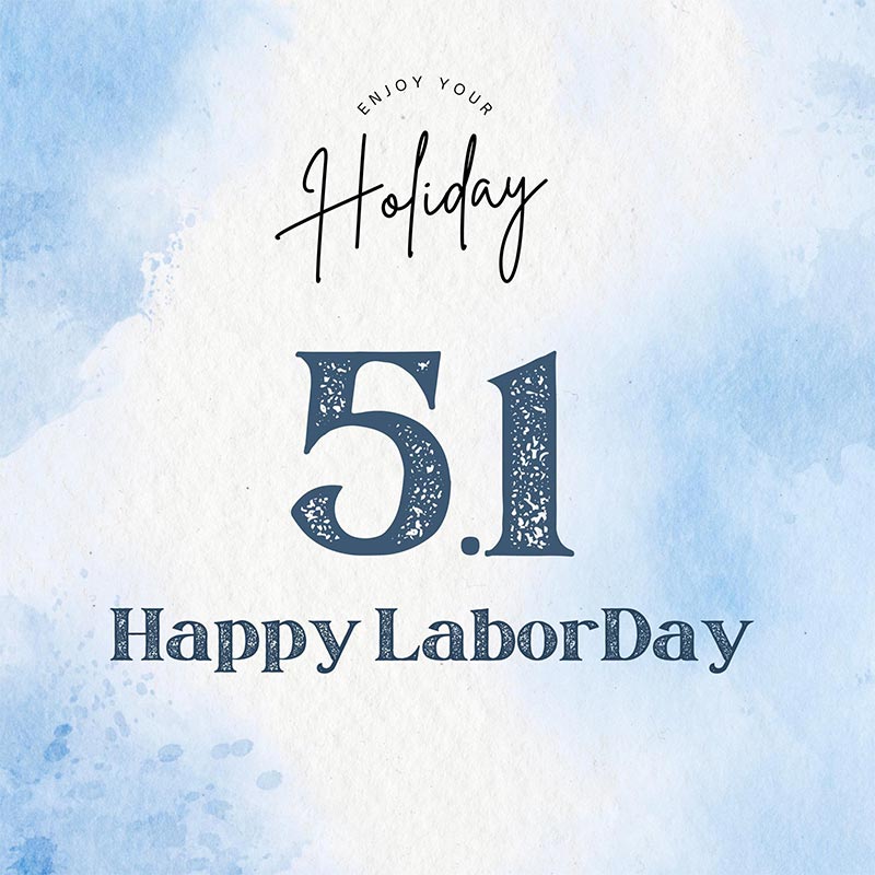 Celebrating Labor Day holiday May 1st to May 5th 2024